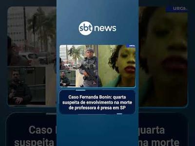 Suspeita de envolvimento na morte da professora Fernanda Bonin é presa em SP