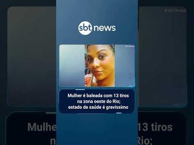 Mulher é baleada com 13 tiros na zona oeste do Rio; estado de saúde é gravíssimo | #SBTBrasil