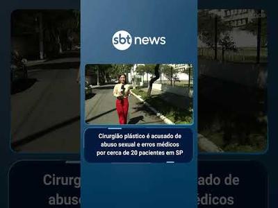 Cirurgião plástico é acusado de abuso sexual e erros médicos por cerca de 20 pacientes em SP