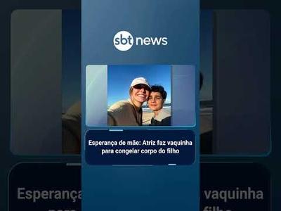 Esperança de mãe: Atriz faz vaquinha para congelar corpo do filho