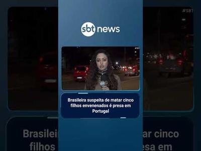 Brasileira suspeita de matar cinco filhos envenenados é presa em Portugal | #SBTBrasil