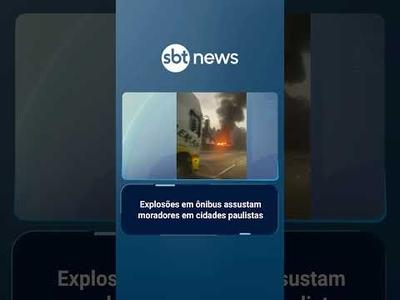 Explosões em ônibus assustam moradores em cidades paulistas