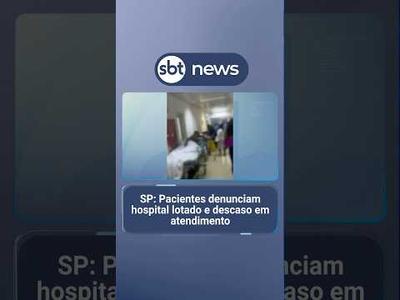 SP: Pacientes denunciam hospital lotado e descaso em atendimento