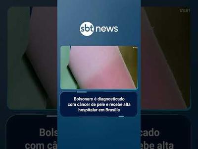Bolsonaro é diagnosticado com câncer de pele e recebe alta hospitalar em Brasília | #SBTBrasil