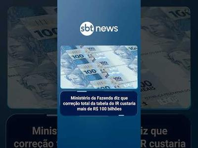 Ministério diz que correção da tabela do IR custaria mais de R$ 100 bilhões