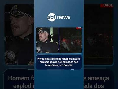 Homem faz a família refém e ameaça explodir bomba na Esplanada dos Ministérios, em Brasília