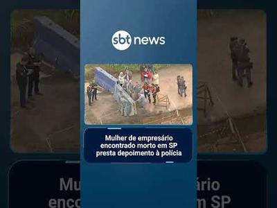 Mulher de empresário encontrado morto em SP presta depoimento à polícia