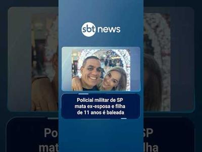 Policial militar de SP mata ex-esposa e filha de 11 anos é baleada