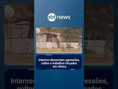 Internos denunciam agressões, cultos obrigatórios e trabalhos forçados em clínica | #SBTManhã