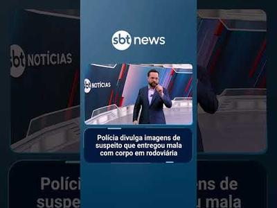 Polícia divulga imagens de suspeito que entregou mala com corpo em rodoviária | #SBTNotícias