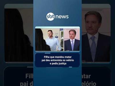 Filha que mandou matar pai deu entrevista no velório e pediu justiça | #AloVoce