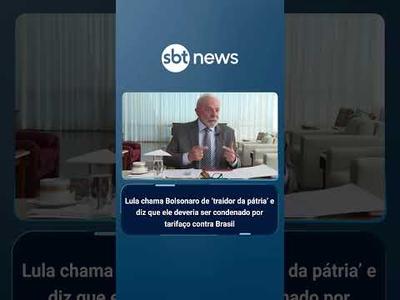 Lula chama Bolsonaro de 'traidor da pátria' e diz que ele deveria ser condenado por tarifaço