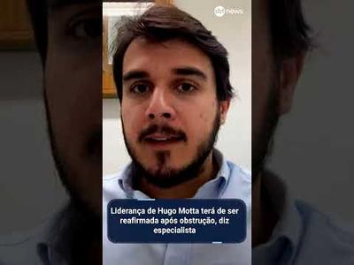Liderança de Hugo Motta tem que ser reafirmada após obstrução, diz analista