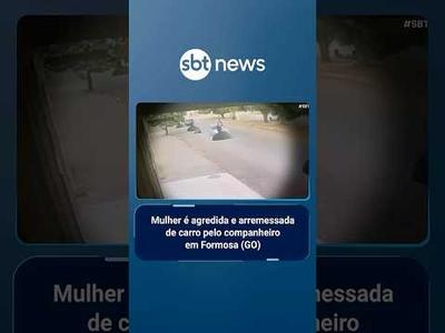 Mulher é agredida e arremessada de carro pelo companheiro em Formosa (GO) | #SBTBrasil