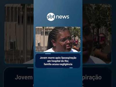 Jovem morre após lipoaspiração em hospital do Rio; família acusa negligência | #SBTBrasil