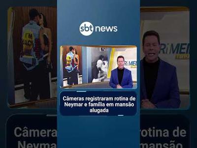 Câmeras registraram rotina de Neymar e família em mansão alugada | #PrimeiroImpacto