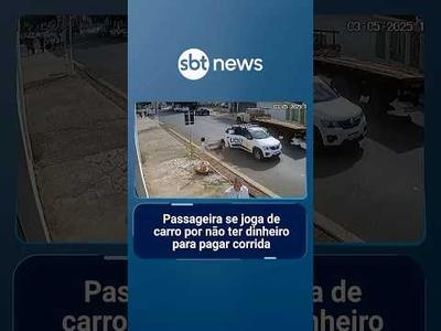 Passageira se joga de carro em movimento após dizer que não tinha dinheiro para corrida