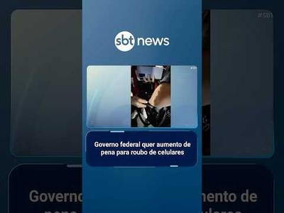 Governo envia ao Congresso projeto que aumenta penas para furto de celulares | #SBTBrasil