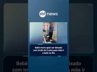 Bebê morre após ser deixado com irmão de 5 anos para mãe ir a baile no Rio | #SBTBrasil
