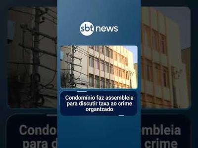 Condomínio faz assembleia para discutir taxa ao crime organizado