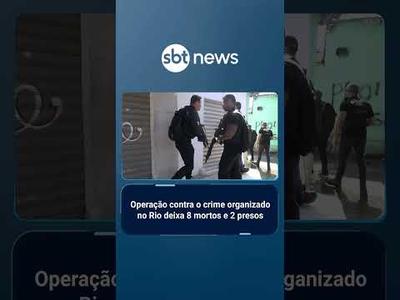 Operação contra o crime organizado no Rio deixa 8 mortos e dois presos | #SBTBrasil