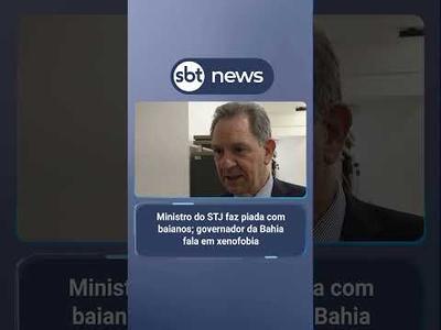 Ministro do STJ faz piada com baianos; governador da Bahia fala em xenofobia