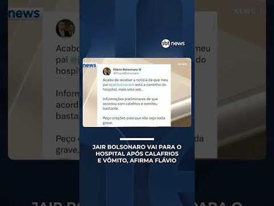 Jair Bolsonaro vai para o hospital após calafrios e vômito, afirma Flávio
