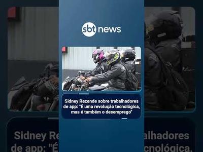 Sidney Rezende: aumento de trabalhadores de app é "uma revolução", mas também reflete o desemprego
