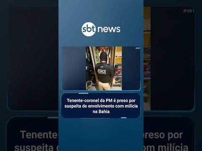 Tenente-coronel da PM é preso por suspeita de envolvimento com milícia na Bahia | #SBTBrasil