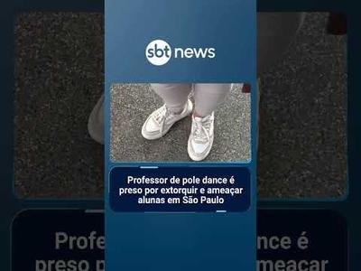 Professor de pole dance é preso por extorquir e ameaçar alunas em SP | #SBTNotícias