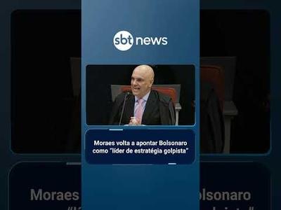 Moraes volta a apontar Bolsonaro como "líder de estratégia golpista"