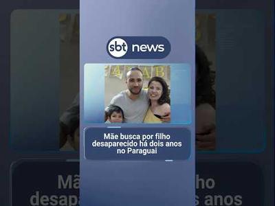 Mãe busca por filho desaparecido há dois anos no Paraguai