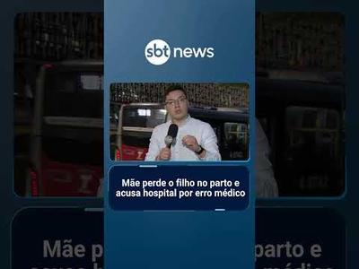 Mãe perde o filho no parto e acusa hospital por erro médico em SP | #SBTManhã