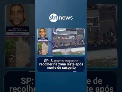 SP: Suposto toque de recolher na zona leste após morte de suspeito
