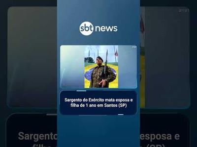 Sargento do Exército mata esposa e filha pequena em Santos (SP) | #SBTBrasil