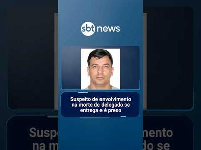 Suspeito de envolvimento na morte do delegado Ruy Ferraz se entrega e é preso | #SBTNoticias