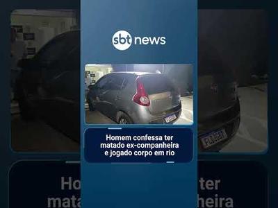 Homem confessa ter matado ex-companheira e jogado corpo em rio