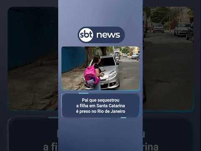 Pai que sequestrou a filha em Santa Catarina é preso no Rio de Janeiro