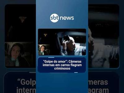 “Golpe do amor”: Câmeras internas em carros flagram criminosos
