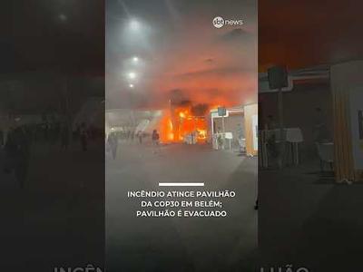 URGENTE: INCÊNDIO NA COP30 EM BELÉM