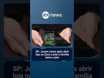 SP: Jovem some após abrir loja na Zona Leste e família teme o pior | #AloVoce
