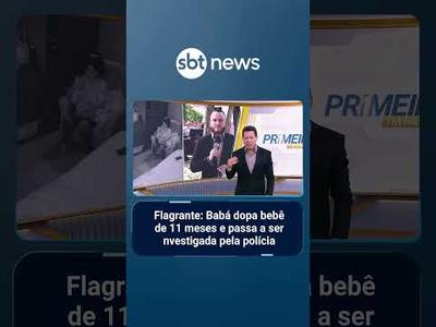 Flagrante: Babá dopa bebê de 11 meses e passa a ser investigada