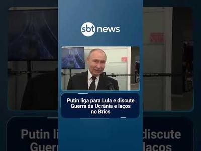 Putin liga para Lula e discute Guerra da Ucrânia e laços no Brics | #SBTBrasil