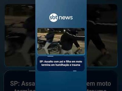 Assalto com pai e filha em moto termina em humilhação e trauma
