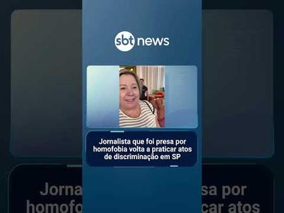 Jornalista que foi presa por homofobia volta a praticar atos de discriminação | #SBTNoticias