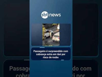 Passageiro é surpreendido com cobrança extra em táxi por risco de roubo em SP | #SBTManhã