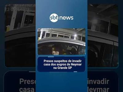 Presos suspeitos de invadir casa dos sogros de Neymar na Grande SP