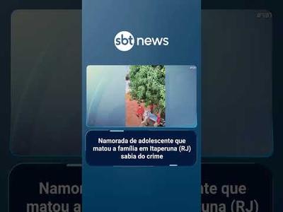 Namorada de adolescente que matou a família em Itaperuna (RJ) sabia do crime | #SBTBrasil