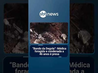 Médica foragida e condenada a 46 anos é presa por participação no "Bando da Degola" | #SBTManhã