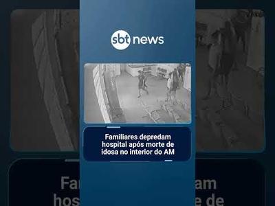 Familiares depredam hospital após morte de idosa no interior do AM | #SBTNotícias
